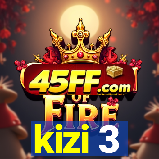 kizi 3
